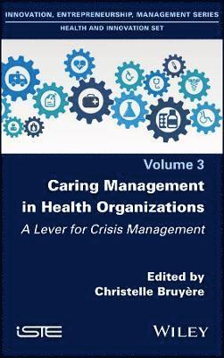 bokomslag Caring Management in Health Organizations, Volume 3