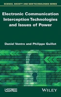 bokomslag Electronic Communication Interception Technologies and Issues of Power