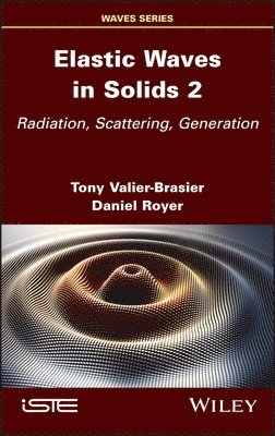 Tony Valier-Brasier, Daniel Royer - Elastic Waves in Solids, Volume 2, Inbunden