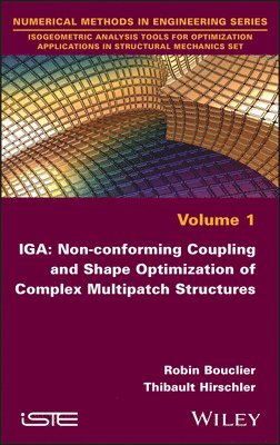 bokomslag IGA: Non-conforming Coupling and Shape Optimization of Complex Multipatch Structures, Volume 1