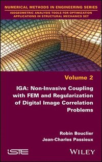 bokomslag IGA: Non-Invasive Coupling with FEM and Regularization of Digital Image Correlation Problems, Volume 2