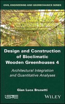 bokomslag Design and Construction of Bioclimatic Wooden Greenhouses, Volume 4