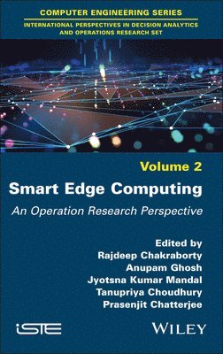 Rajdeep Chakraborty, Rajdeep Chakraborty, Anupam Ghosh, Jyotsna Kumar Mandal, Tanupriya Choudhury, Prasenjit Chatterjee - Smart Edge Computing, Inbunden