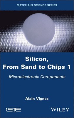 Silicon, From Sand to Chips, Volume 1