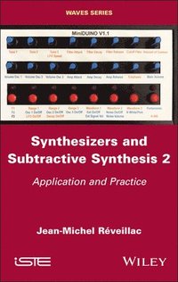 bokomslag Synthesizers and Subtractive Synthesis, Volume 2