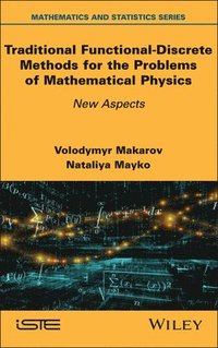 bokomslag Traditional Functional-Discrete Methods for the Problems of Mathematical Physics