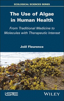 Joël Fleurence - Use of Algae in Human Health, Inbunden