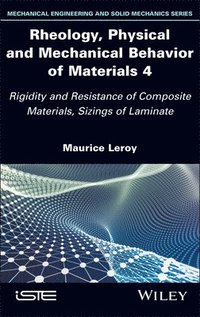 bokomslag Rheology, Physical and Mechanical Behavior of Materials 4: Rigidity and Resistance of Composite Materials, Sizings of Laminate