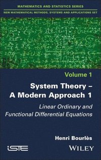 bokomslag System Theory -- A Modern Approach, Volume 1