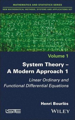 bokomslag System Theory -- A Modern Approach, Volume 1