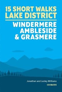 bokomslag 15 Short Walks in the Lake District: Windermere Ambleside and Grasmere