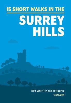 15 Short Walks in the Surrey Hills 1