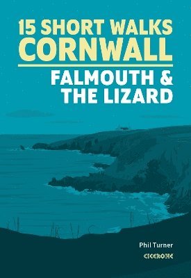 bokomslag 15 Short Walks in Cornwall: Falmouth and the Lizard