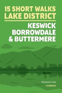 bokomslag Short Walks in the Lake District: Keswick, Borrowdale and Buttermere