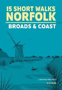 bokomslag 15 Short Walks in Norfolk - Broads and Coast