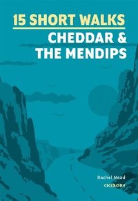 bokomslag 15 Short Walks Cheddar and the Mendips