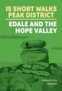 bokomslag 15 Short Walks in the Peak District - Edale and the Hope Valley