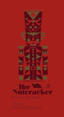 E.T.A. Hoffmann, E. T. A. Hoffmann - Nutcracker, Inbunden