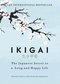 bokomslag Ikigai: The Japanese secret to a long and happy life