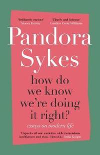 bokomslag How Do We Know We're Doing It Right?: Essays on Modern Life