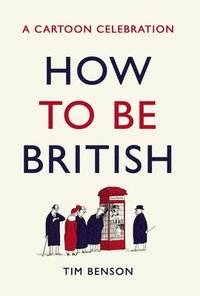bokomslag How to be British