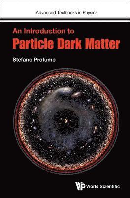 Introduction To Particle Dark Matter, An 1