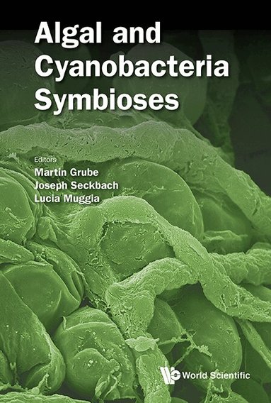 Grube Martin, Martin Grube, Joseph Seckbach, Lucia Muggia - ALGAL AND CYANOBACTERIA SYMBIOSES, Inbunden