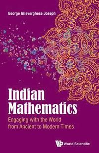 bokomslag Indian Mathematics: Engaging With The World From Ancient To Modern Times