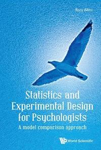 bokomslag Statistics And Experimental Design For Psychologists: A Model Comparison Approach