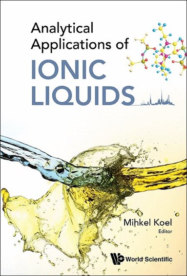 Koel Mihkel, Mihkel Koel - ANALYTICAL APPLICATIONS OF IONIC LIQUIDS, Inbunden