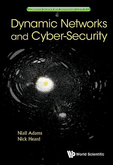 Adams Niall, Niall Adams, Nick Heard - DYNAMIC NETWORKS AND CYBER-SECURITY, Inbunden