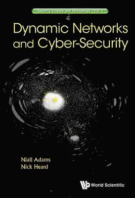 ADAMS NIALL, Adams Niall, Niall M Adams, Nicholas A Heard, Uk) Adams, Niall M (Imperial College London, Uk) Heard, Nicholas A (Imperial College London, Niall M. Adams, Nicholas A. Heard - Dynamic Networks And Cyber-security, Inbunden