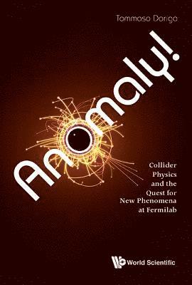 Anomaly! Collider Physics And The Quest For New Phenomena At Fermilab 1