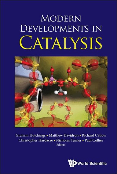 Hutchings Graham, Graham Hutchings, Matthew Davidson, Richard Catlow, Christopher Hardacre, Nicholas Turner, Paul Collier - MODERN DEVELOPMENTS IN CATALYSIS, Inbunden