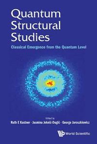 bokomslag Quantum Structural Studies: Classical Emergence From The Quantum Level
