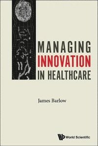 bokomslag Managing Innovation In Healthcare