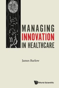 bokomslag Managing Innovation In Healthcare