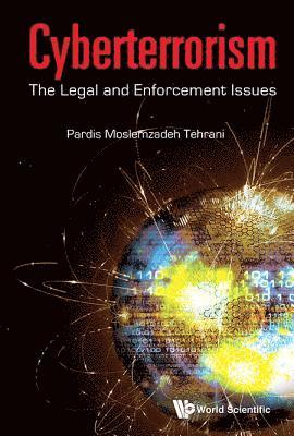 Pardis Moslemzadeh Tehrani, Malaysia) Tehrani, Pardis Moslemzadeh (Univ Of Malaya, TEHRANI PARDIS MOSLEMZADEH, Tehrani Pardis Moslemzadeh - Cyberterrorism: The Legal And Enforcement Issues, Inbunden
