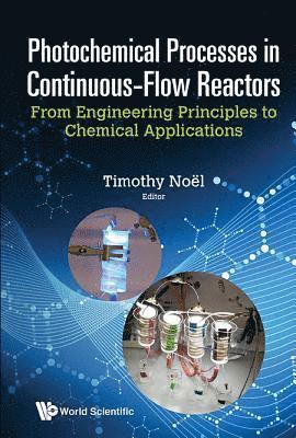 bokomslag Photochemical Processes In Continuous-flow Reactors: From Engineering Principles To Chemical Applications