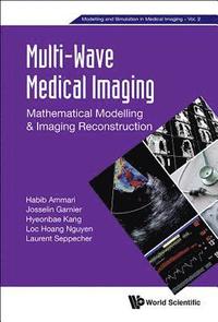 bokomslag Multi-wave Medical Imaging: Mathematical Modelling And Imaging Reconstruction