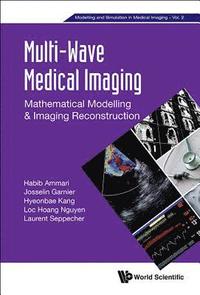 bokomslag Multi-wave Medical Imaging: Mathematical Modelling And Imaging Reconstruction