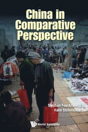 Stephan Feuchtwang, Hans Steinmuller, Uk) Feuchtwang, Stephan (The London Sch Of Economics, Uk) Steinmuller, Hans (The London Sch Of Economics, FEUCHTWANG STEPHAN, Feuchtwang Stephan - China In Comparative Perspective, Häftad