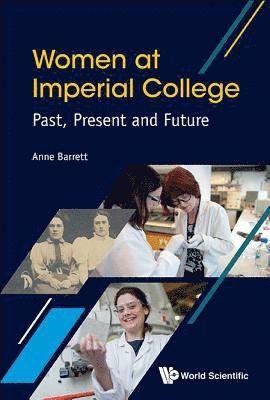 bokomslag Women At Imperial College; Past, Present And Future