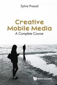 bokomslag Creative Mobile Media: A Complete Course