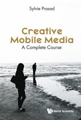 bokomslag Creative Mobile Media: A Complete Course