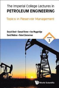 bokomslag Imperial College Lectures In Petroleum Engineering, The - Volume 3: Topics In Reservoir Management