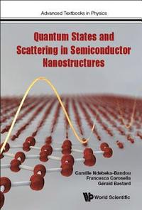 bokomslag Quantum States And Scattering In Semiconductor Nanostructures