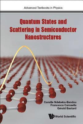 bokomslag Quantum States And Scattering In Semiconductor Nanostructures