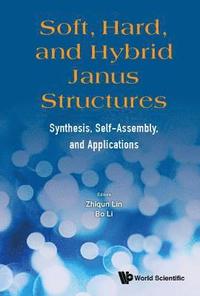 bokomslag Soft, Hard, And Hybrid Janus Structures: Synthesis, Self-assembly, And Applications