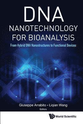 bokomslag Dna Nanotechnology For Bioanalysis: From Hybrid Dna Nanostructures To Functional Devices